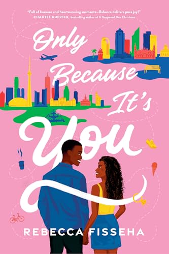 Only Because It's You : A Novel