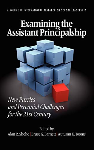Examining the Assistant Principalship : New Puzzles and Perennial Challenges for the 21st Century