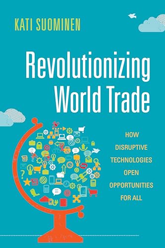 Revolutionizing World Trade: How Disruptive Technologies Open Opportunities for All