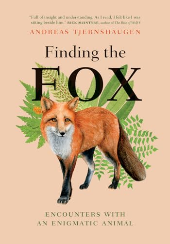 Finding the Fox : Encounters With an Enigmatic Animal
