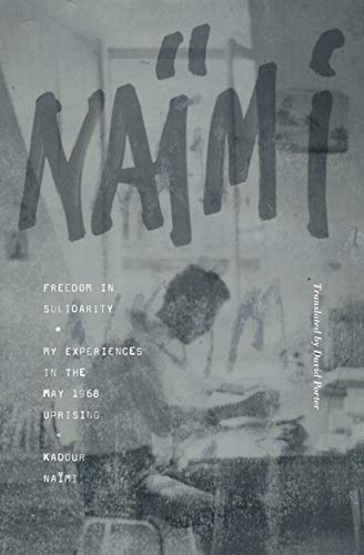 Freedom In Solidarity: My Experiences in the May 1968 Uprising