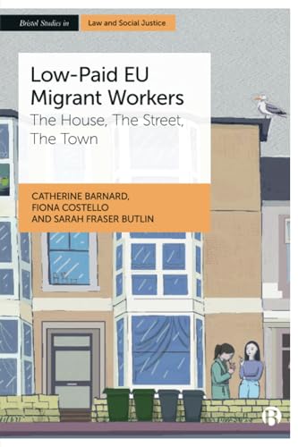 Low-Paid EU Migrant Workers : The House, The Street, The Town