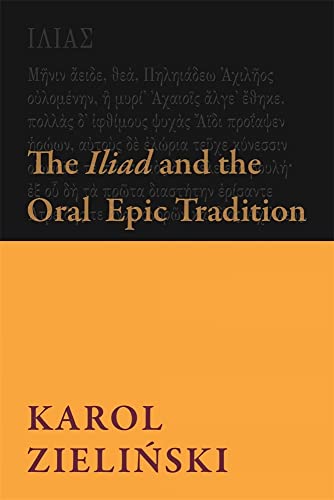 The Iliad and the Oral Epic Tradition (Hellenic Studies Series)