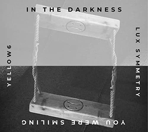 Yellow6/lux Symmetry - In The Darkness You Were Smiling [CD]