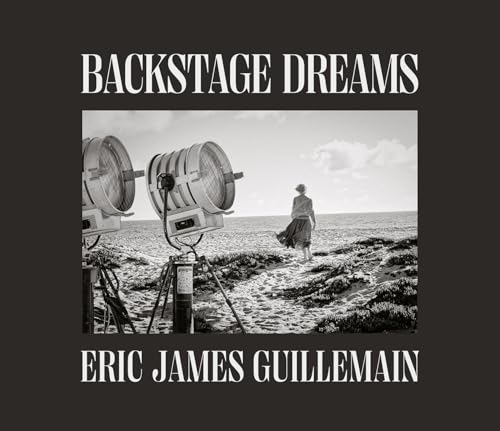 Eric James Guillemain: Backstage Dreams : The Secret Door to Sets