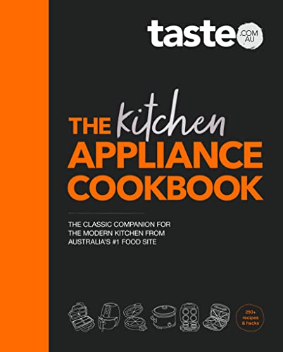 The Kitchen Appliance Cookbook : The only book you need for appliance cooking from Australia's #1 food site taste.com.au