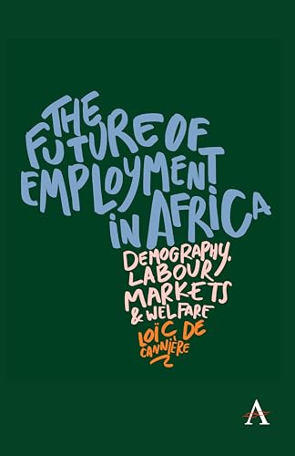 The Future of Employment in Africa : Demography, labour markets and welfare