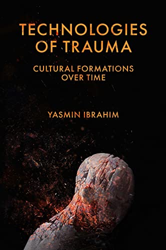 Technologies of Trauma: Cultural Formations Over Time