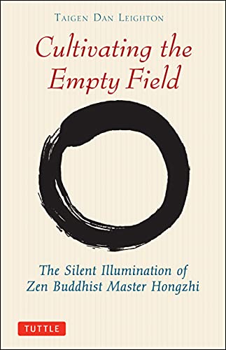 Cultivating the Empty Field: The Silent Illumination of Zen Master Hongzhi