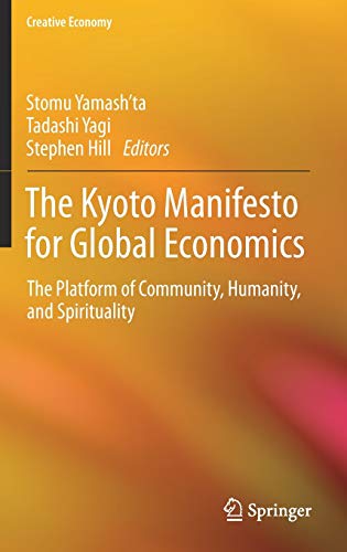 The Kyoto Manifesto for Global Economics: The Platform of Community, Humanity, and Spirituality (Creative Economy)