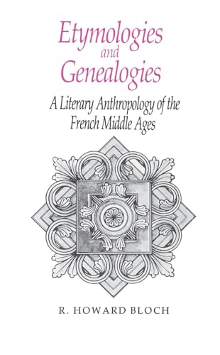 Etymologies and Genealogies: Literary Anthropology of the French Middle Ages
