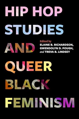 Hip Hop Studies and Queer Black Feminism : 7
