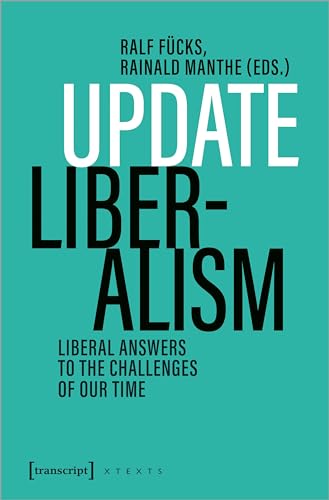 Update Liberalism : Liberal Answers to the Challenges of Our Time