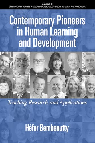 Contemporary Pioneers in Human Learning and Development : Teaching, Research, and Applications