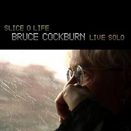 Bruce Cockburn - Slice O Life: Live Solo [CD]