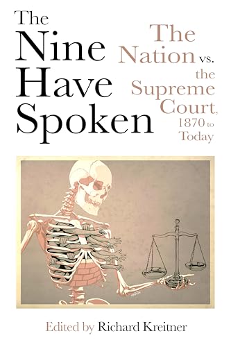 The Nine Have Spoken : The Nation vs. the Supreme Court, 1870 to Today