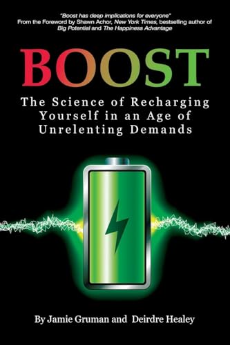 Boost : The Science of Recharging Yourself in an Age of Unrelenting Demands