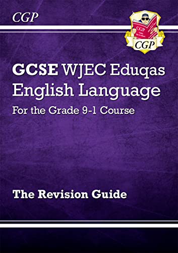GCSE English Language WJEC Eduqas Revision Guide - for the Grade 9-1 Course (CGP GCSE English 9-1 Revision)