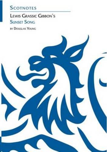 Lewis Grassic Gibbon's Sunset Song (Scotnotes Study Guides)