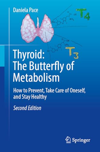 Thyroid: The Butterfly of Metabolism : How to prevent, take care of oneself, and stay healthy
