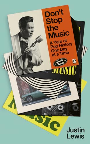 Don't Stop the Music : A Year of Pop History, One Day at a Time