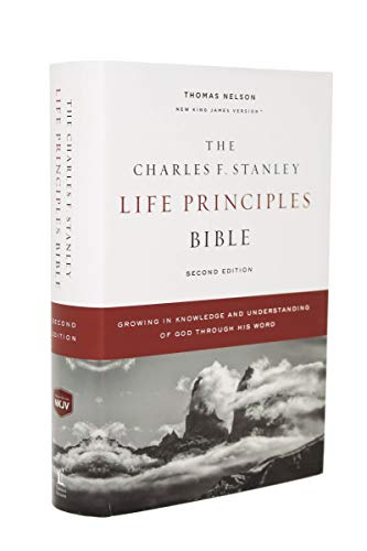 NKJV, Charles F. Stanley Life Principles Bible, 2nd Edition, Hardcover, Comfort Print: Growing in Knowledge and Understanding of God Through His Word