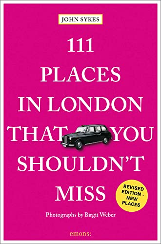111 Places in London That You Shouldn't Miss (111 Places/Shops): Travel Guide