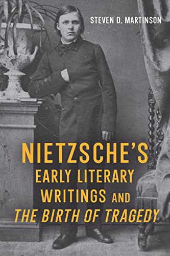 Nietzsches Early Literary Writings and The Birth of Tragedy