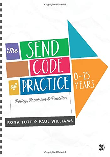 The Send Code of Practice 0-25 Years: Policy, Provision and Practice