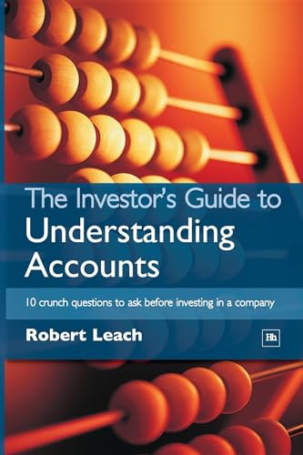 The Investor's Guide to Understanding Accounts : 10 crunch questions to ask before investing in a company
