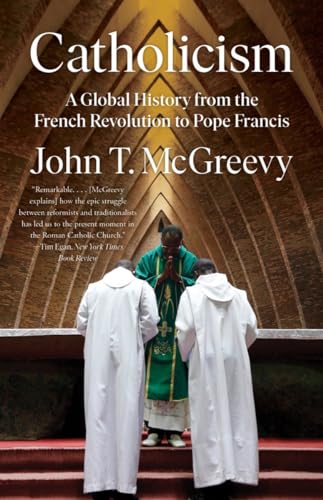 Catholicism : A Global History from the French Revolution to Pope Francis