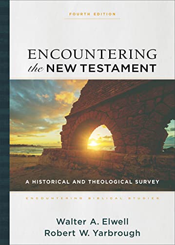 Encountering the New Testament: A Historical and Theological Survey