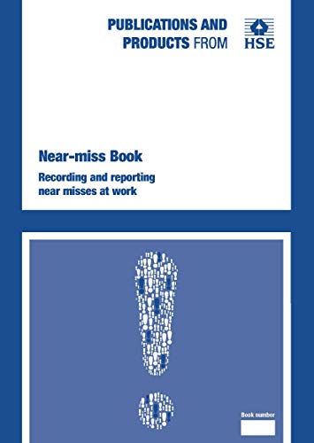 Official HSE Near-miss report book: recording and reporting near misses at work