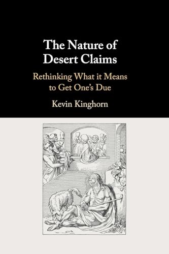 The Nature of Desert Claims: Rethinking What it Means to Get One's Due