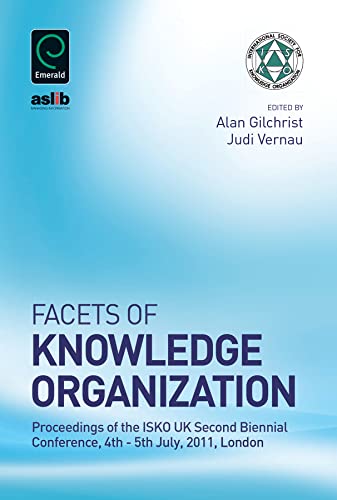 Facets of Knowledge Organization: Proceedings of the ISKO UK Second Biennial Conference