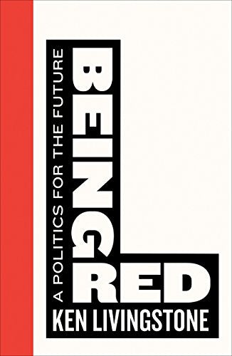 Book cover: "Being Red" by Ken Livingstone, with red and black text.