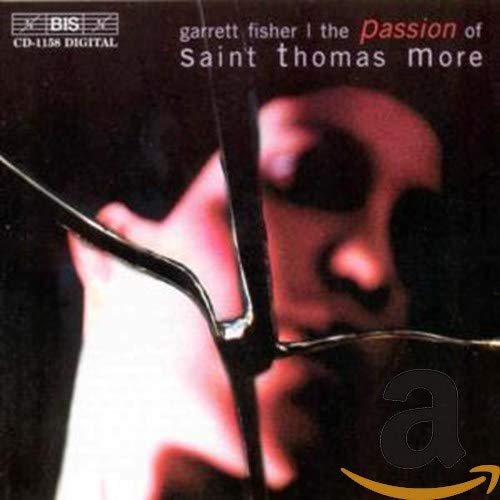 Various - Garrett Fisher - The Passion of St Thomas More [CD]