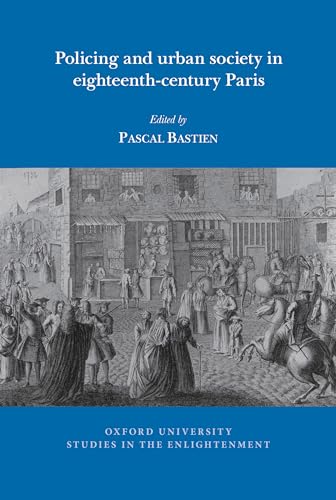 Policing and urban society in eighteenth-century Paris : 2024:08