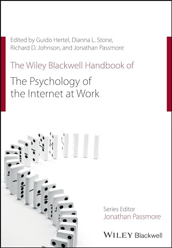 The Wiley Blackwell Handbook of the Psychology of the Internet at Work