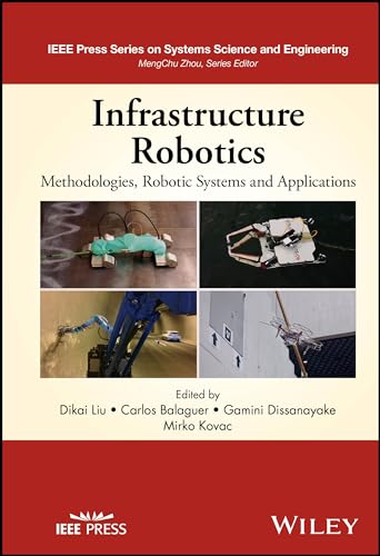 Infrastructure Robotics : Methodologies, Robotic Systems and Applications