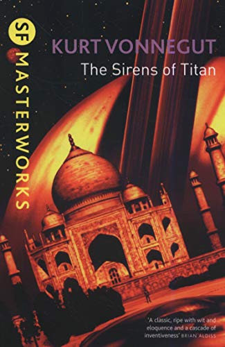 The Sirens Of Titan (S.F. MASTERWORKS): Kurt Vonnegut