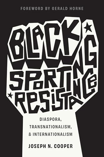 Black Sporting Resistance : Diaspora, Transnationalism, and Internationalism