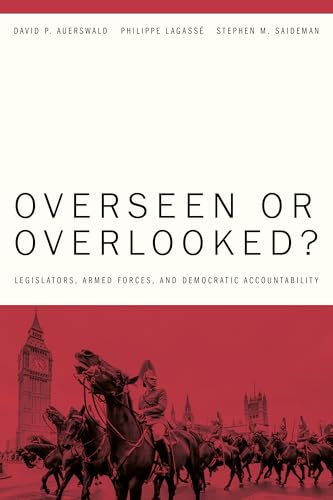 Overseen or Overlooked? : Legislators, Armed Forces, and Democratic Accountability