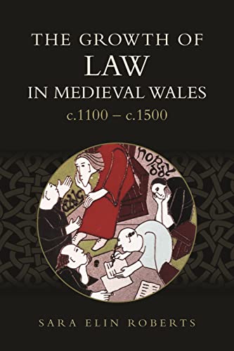 The Growth of Law in Medieval Wales