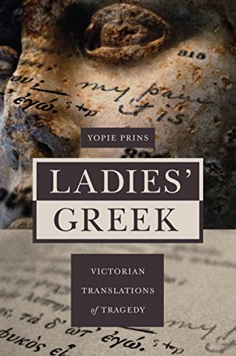 Ladies Greek: Victorian Translations of Tragedy