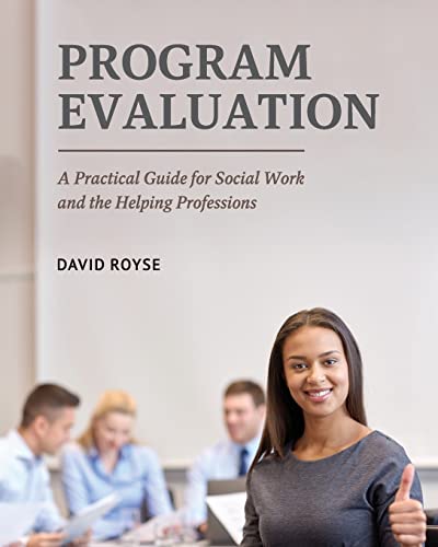 Program Evaluation : A Practical Guide for Social Work and the Helping Professions