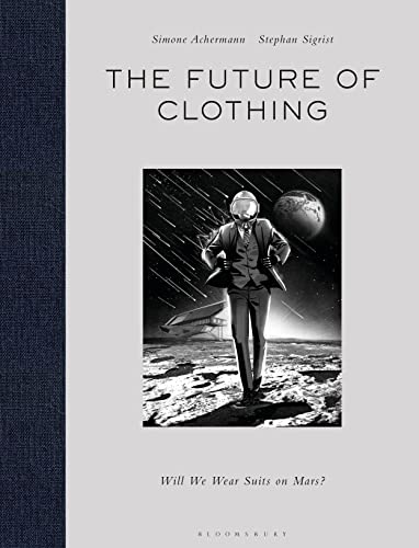 The Future of Clothing : Will We Wear Suits on Mars?