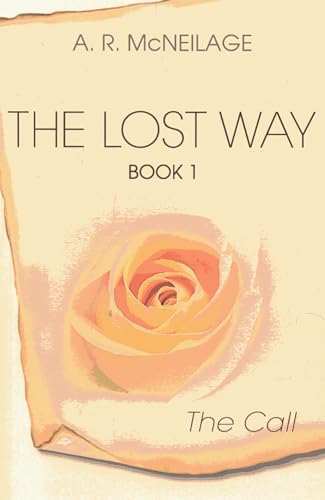 The Lost Way: The Call: Bk. 1