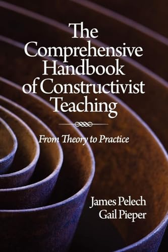 The Comprehensive Handbook of Constructivist Teaching : From Theory to Practice