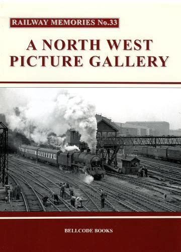 Railway Memories No.33: A North West Picture Gallery